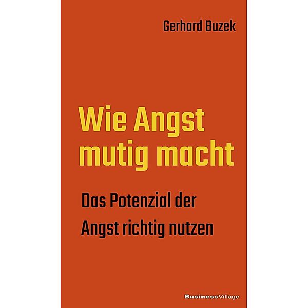 Wie Angst mutig macht, Gerhard Buzek