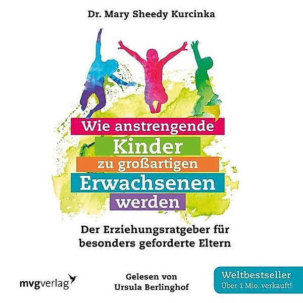 Wie anstrengende Kinder zu grossartigen Erwachsenen werden,Audio-CD, Mary Sheedy Kurcinka