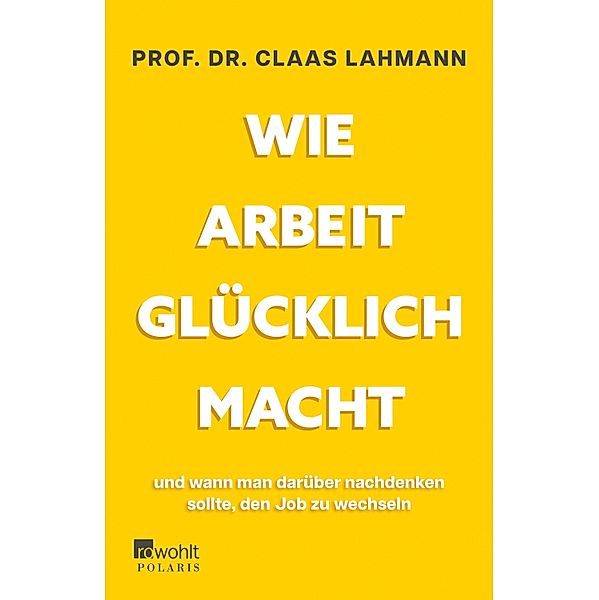 Wie Arbeit glücklich macht, Claas Lahmann