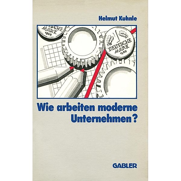 Wie arbeiten moderne Unternehmen?, Helmut Kuhnle