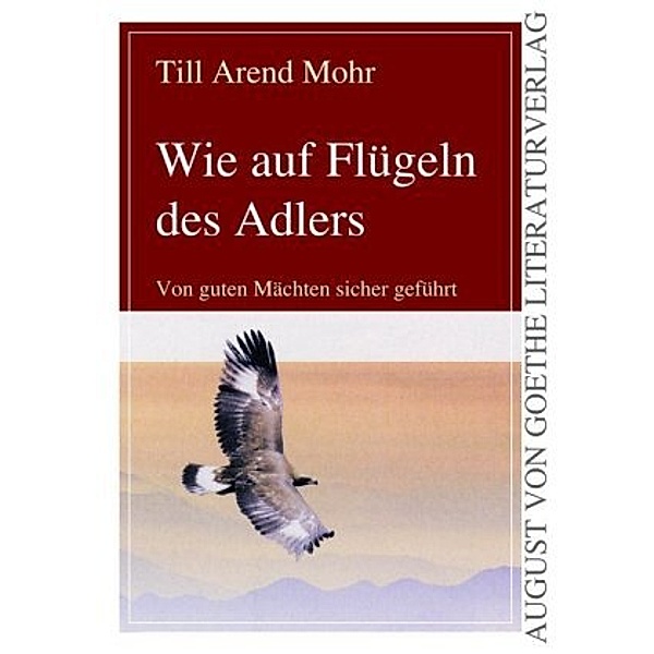 Wie auf Flügeln des Adlers, Till A. Mohr