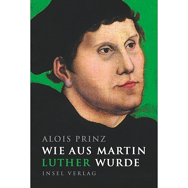 Wie aus Martin Luther wurde, Alois Prinz