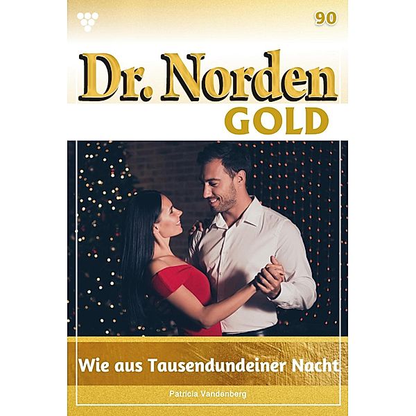 Wie aus Tausendundeiner Nacht / Dr. Norden Gold Bd.90, Patricia Vandenberg