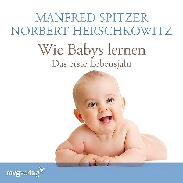 Wie Babys lernen - das erste Jahr,1 Audio-CD, Manfred Spitzer, Norbert Herschkowitz