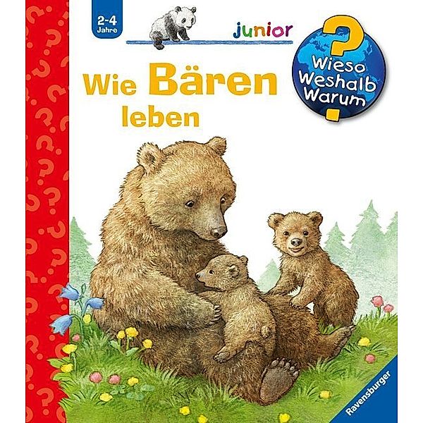 Wie Bären leben / Wieso? Weshalb? Warum? Junior Bd.54, Anne Möller