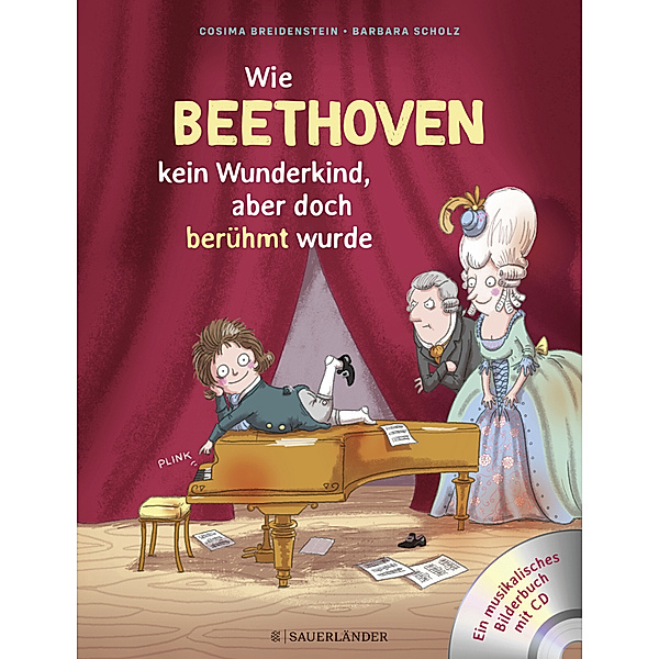 Wie Beethoven kein Wunderkind, aber doch berühmt wurde, m. Audio-CD, Cosima Breidenstein