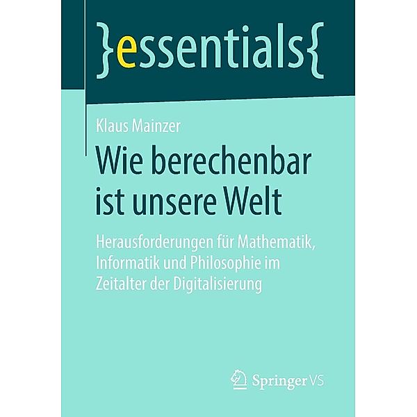 Wie berechenbar ist unsere Welt / essentials, Klaus Mainzer