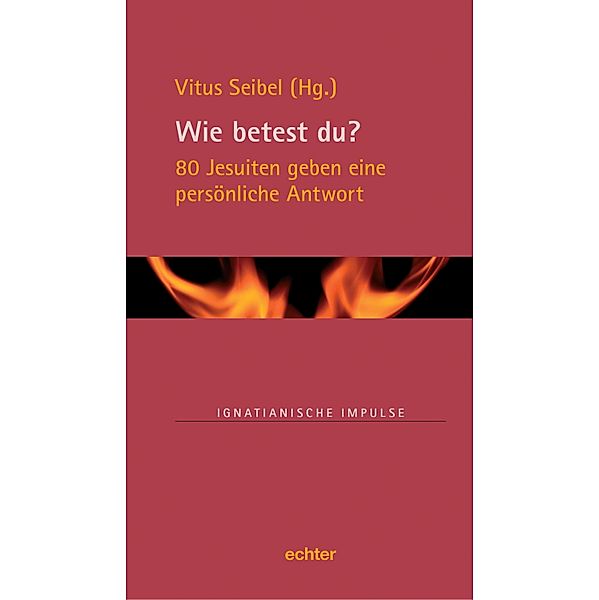 Wie betest du? / Ignatianische Impulse Bd.68