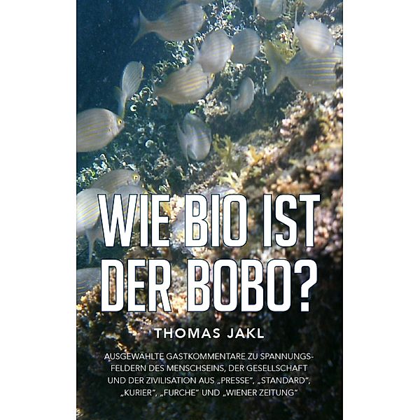 Wie bio ist der Bobo? / myMorawa von Dataform Media GmbH, Thomas Jakl