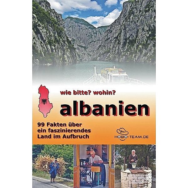 wie bitte? wohin? albanien - 99 Fakten über ein faszinierendes Land im Aufbruch, Martina Kaspar