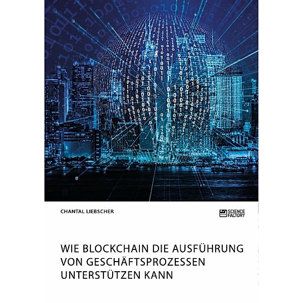 Wie Blockchain die Ausführung von Geschäftsprozessen unterstützen kann, Chantal Liebscher