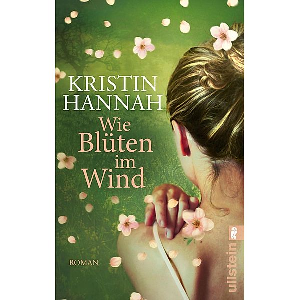 Wie Blüten im Wind / Ullstein eBooks, Kristin Hannah