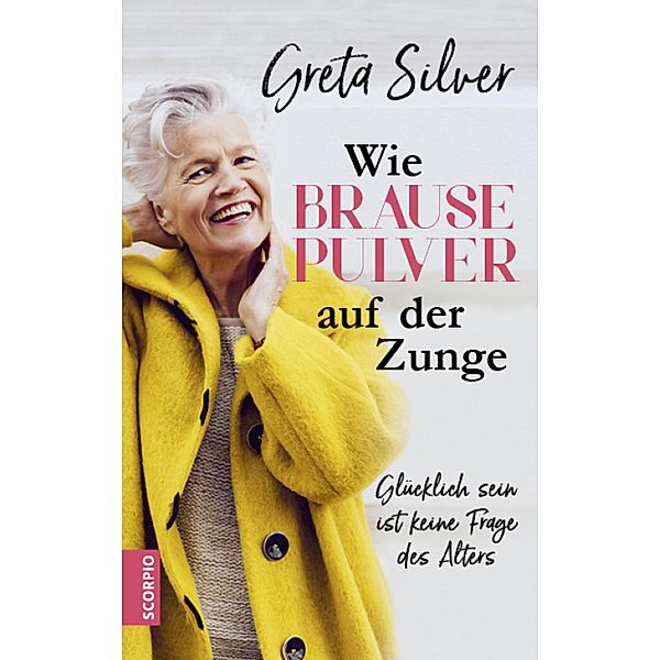 Wie Brausepulver auf der Zunge, Greta Silver