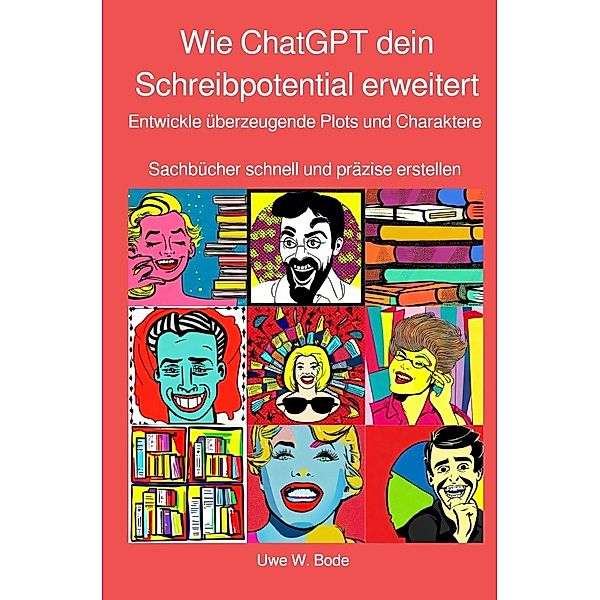 Wie ChatGPT dein Schreibpotential erweitert, Uwe W. Bode