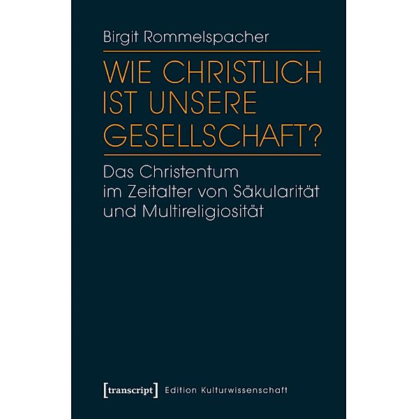 Wie christlich ist unsere Gesellschaft? / Edition Kulturwissenschaft Bd.102, Birgit Rommelspacher (verst.