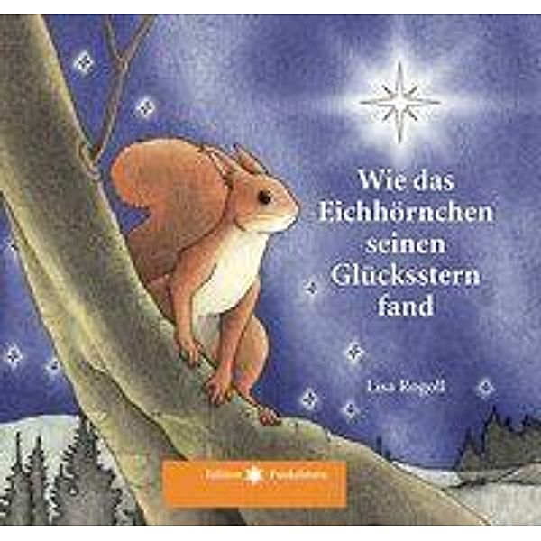 Wie das Eichhörnchen seinen Glücksstern fand, Lisa Rogoll