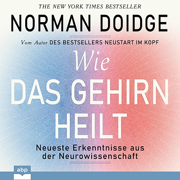 Wie das Gehirn heilt, Norman Doidge