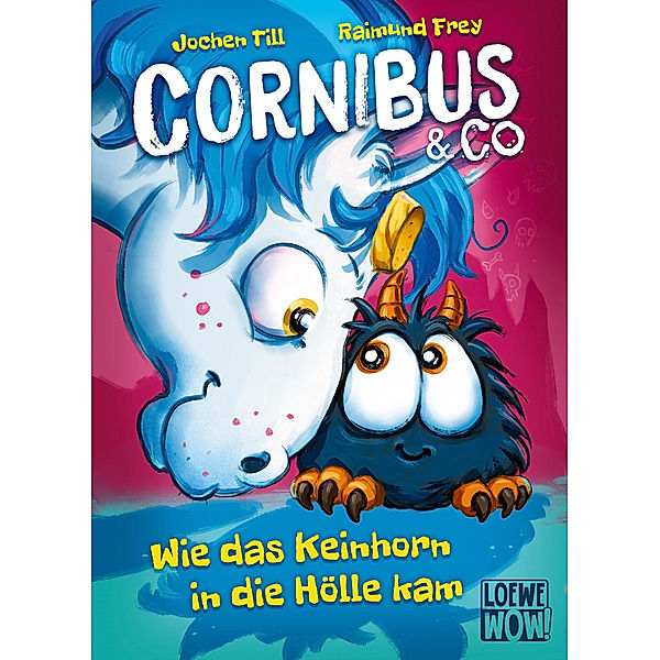 Wie das Keinhorn in die Hölle kam / Cornibus & Co Bd.4, Jochen Till