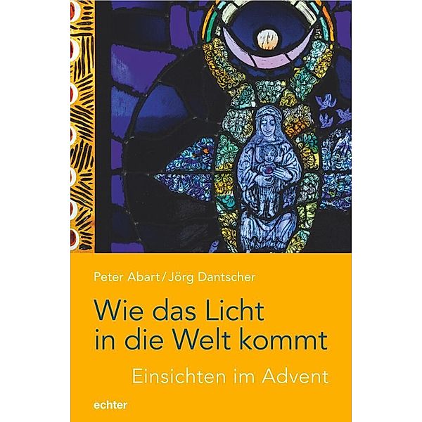 Wie das Licht in die Welt kommt, Peter Abart, Jörg Dantscher