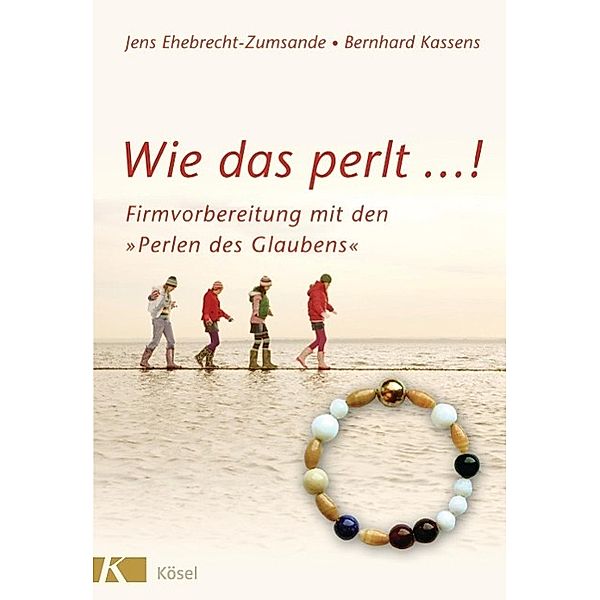 Wie das perlt ...!, Jens Ehebrecht-Zumsande, Bernhard Kassens
