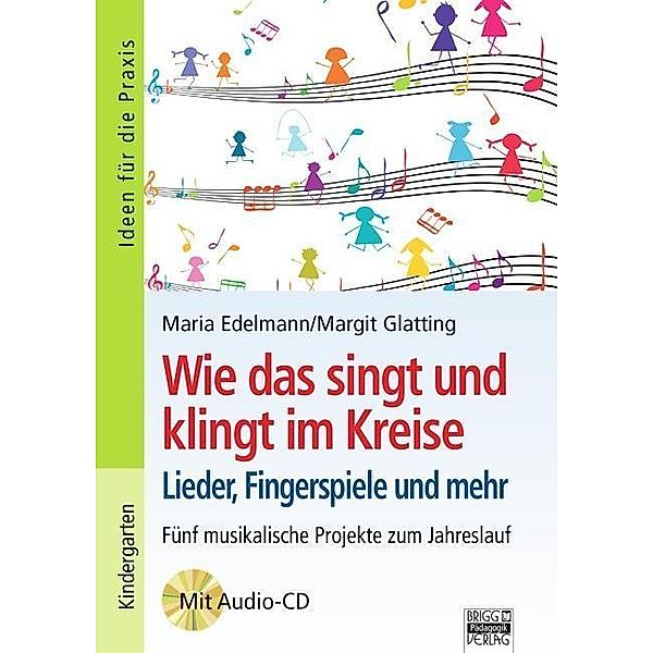 Wie das singt und klingt im Kreise - Lieder, Fingerspiele und mehr, m. Audio-CD, Maria Edelmann, Margit Glatting