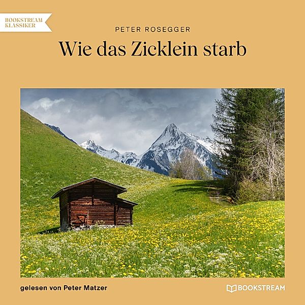 Wie das Zicklein starb, Peter Rosegger