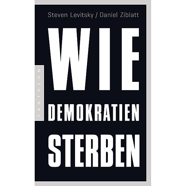 Wie Demokratien sterben, Steven Levitsky, Daniel Ziblatt