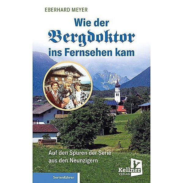 Wie der Bergdoktor ins Fernsehen kam, Eberhard Meyer