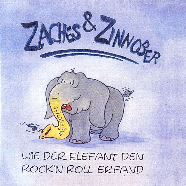 Wie Der Elefant Den Rock'N Roll Erfand, Zaches & Zinnober