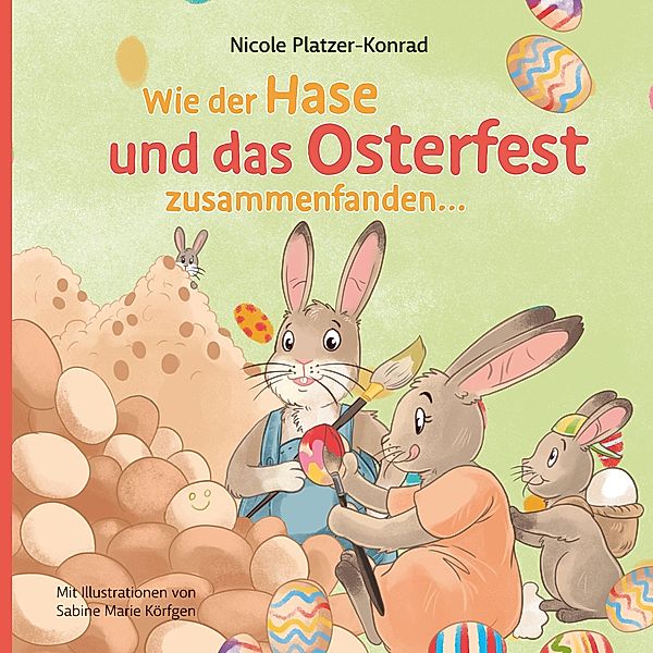 Wie der Hase und das Osterfest zusammenfanden, Nicole Platzer-Konrad