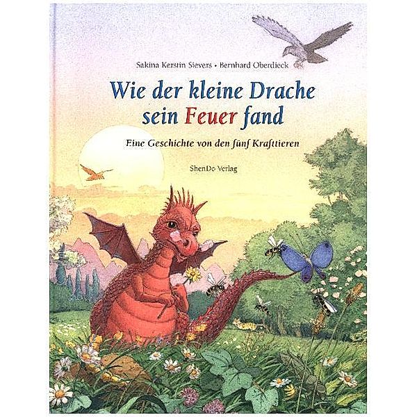 Wie der kleine Drache sein Feuer fand, Sakina K. Sievers