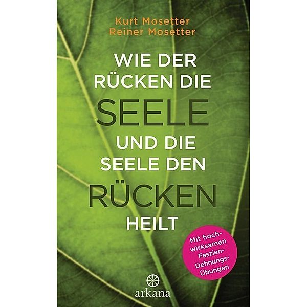 Wie der Rücken die Seele und die Seele den Rücken heilt, Kurt Mosetter, Reiner Mosetter