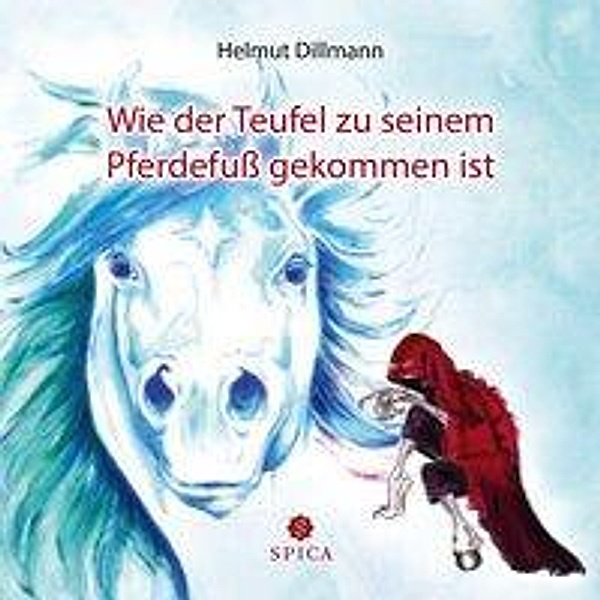 Wie der Teufel zu seinem Pferdefuß gekommen ist, Helmut Dillmann