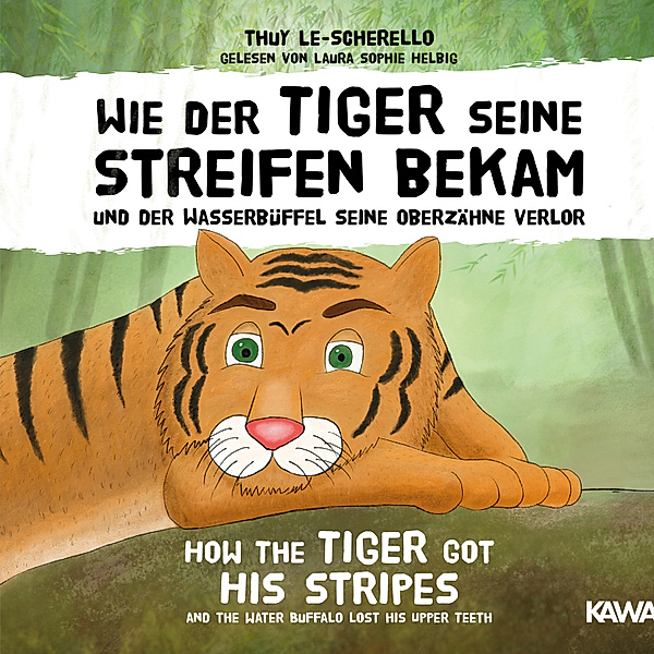 Wie der Tiger seine Streifen bekam / How the Tiger Got His Stripes, Thuy Le-Scherello