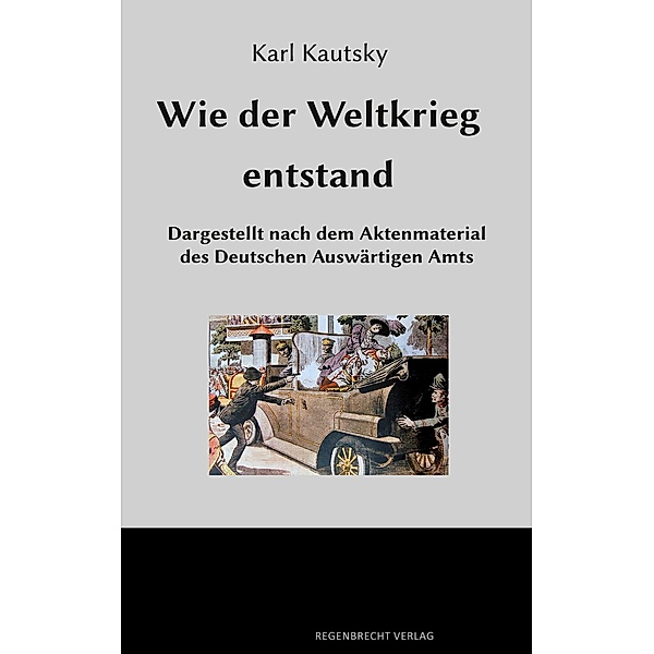 Wie der Weltkrieg entstand, Karl Kautsky