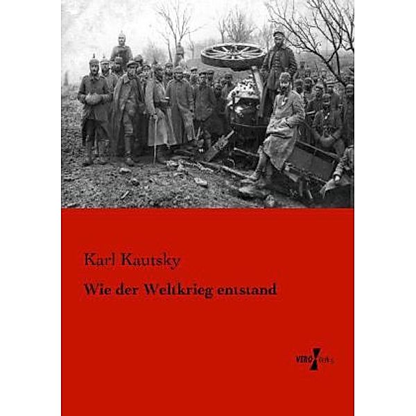 Wie der Weltkrieg entstand, Karl Kautsky