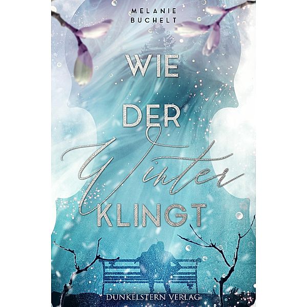 Wie der Winter klingt, Melanie Buchelt