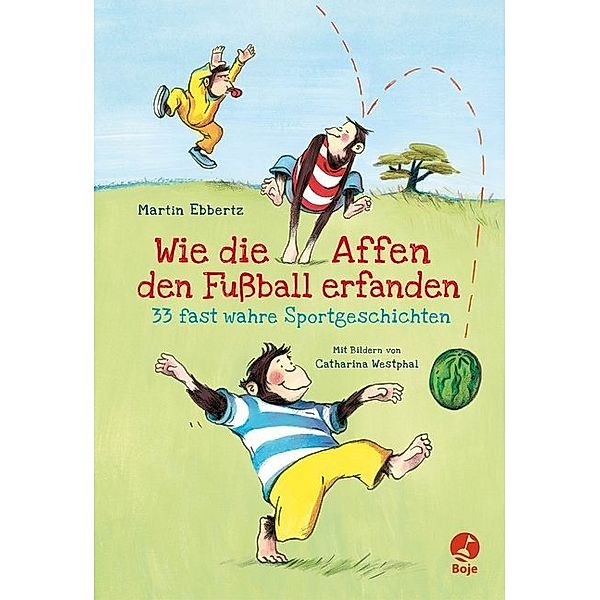 Wie die Affen den Fussball erfanden, Martin Ebbertz