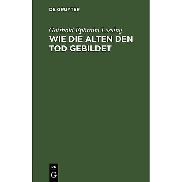 Wie die Alten den Tod gebildet, Gotthold Ephraim Lessing