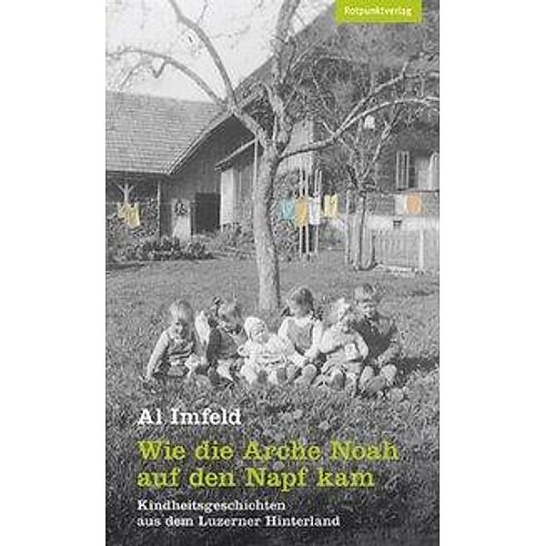 Wie die Arche Noah auf den Napf kam, Al Imfeld