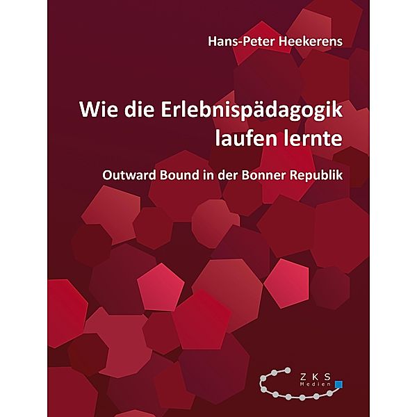 Wie die Erlebnispädagogik laufen lernte, Hans-Peter Heekerens