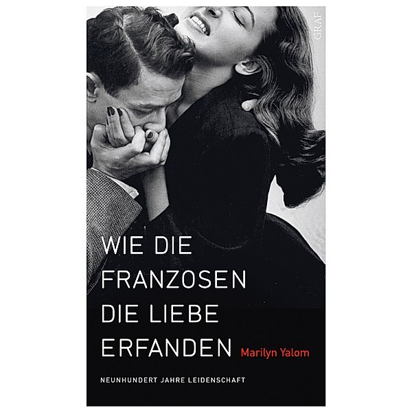 Wie die Franzosen die Liebe erfanden, Marilyn Yalom