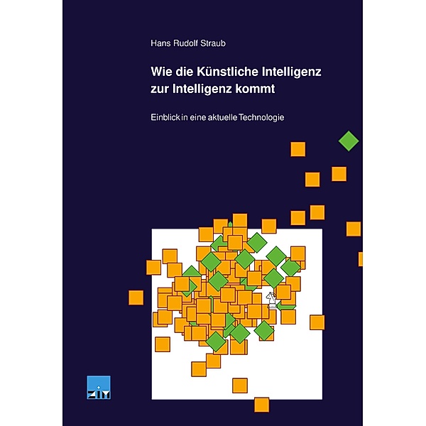 Wie die Künstliche Intelligenz zur Intelligenz kommt, Hans Rudolf Straub
