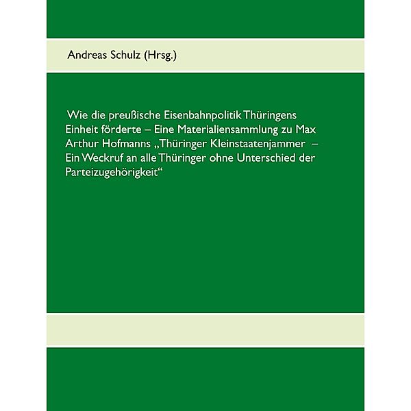 Wie die preussische Eisenbahnpolitik Thüringens Einheit förderte