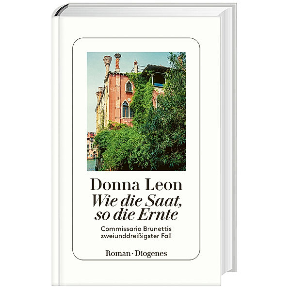 Wie die Saat, so die Ernte / Commissario Brunetti Bd.32, Donna Leon