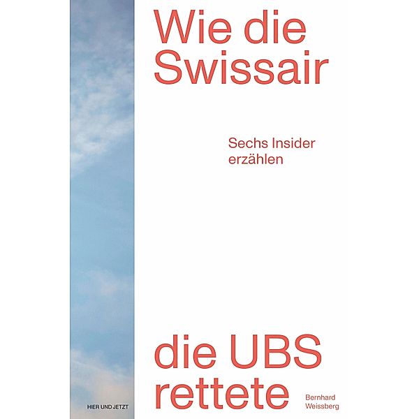 Wie die Swissair die UBS rettete, Bernhard Weissberg