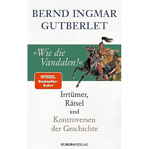»Wie die Vandalen!«, Bernd Ingmar Gutberlet