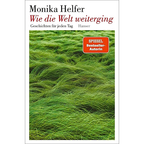 Wie die Welt weiterging, Monika Helfer