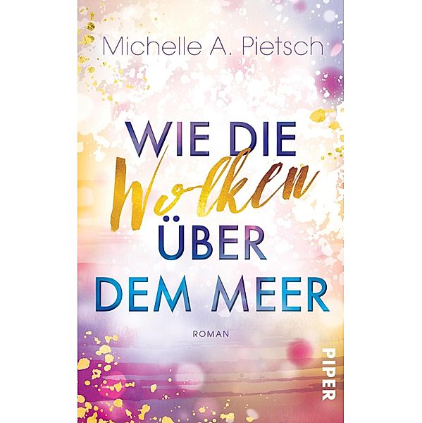 Wie die Wolken über dem Meer, Michelle A. Pietsch