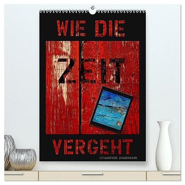 Wie die Zeit vergeht (hochwertiger Premium Wandkalender 2024 DIN A2 hoch), Kunstdruck in Hochglanz, Manfred Zimmermann